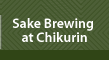 Sake Brewing  at Chikurin