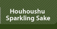 Houhoushu  Sparkling Sake